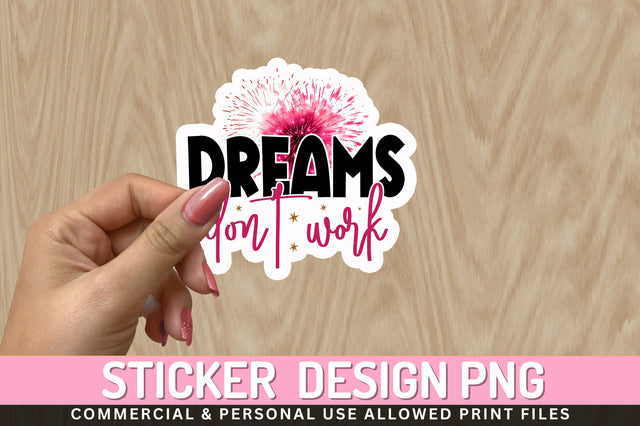 Dreams dont Sticker Design Sublimation Regulrcrative 