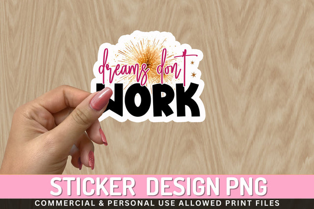 Dreams dont Sticker Design Sublimation Regulrcrative 