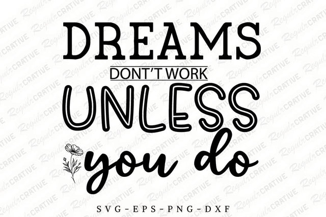 Dreams Don't T Work Unless You Do SVG Design SVG Regulrcrative 