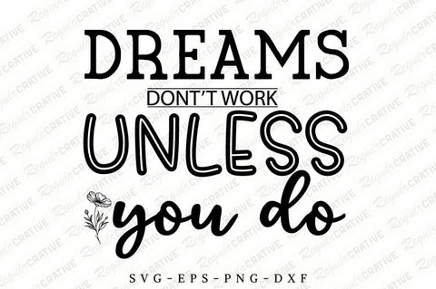 Dreams Don't T Work Unless You Do SVG Design SVG Regulrcrative 