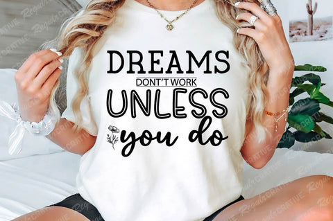 Dreams Don't T Work Unless You Do SVG Design SVG Regulrcrative 