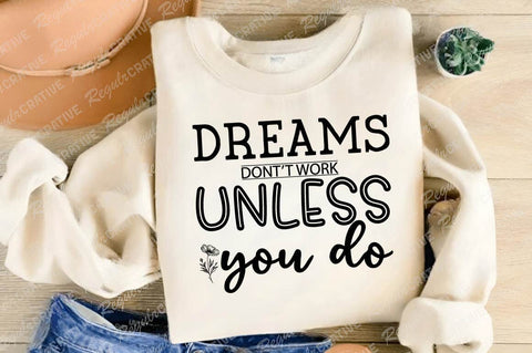 Dreams Don't T Work Unless You Do SVG Design SVG Regulrcrative 