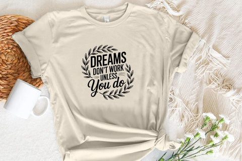 Dreams Don't Work Unless You Do SVG Angelina750 