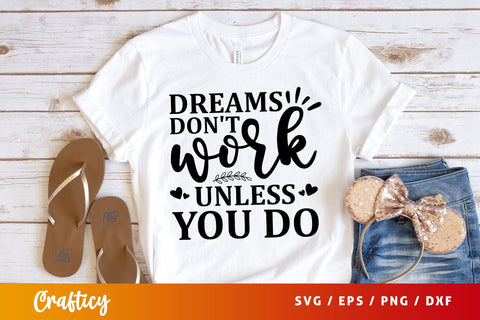 Dreams dont work unless you do SVG Design SVG Designangry 