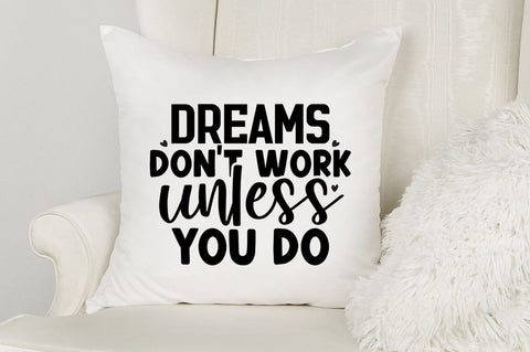 Dreams dont work unless you do SVG Design SVG Designangry 