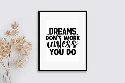 Dreams dont work unless you do SVG Design SVG Designangry 