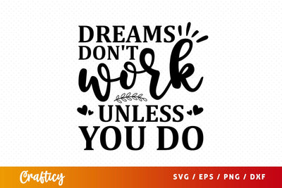Dreams dont work unless you do SVG Design SVG Designangry 