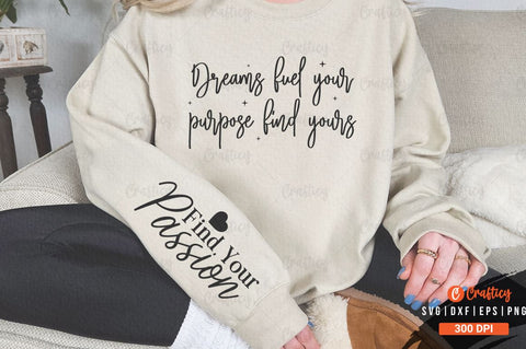Dreams fuel your purpose find yours Sleeve SVG Design SVG Designangry 