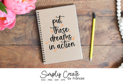 Dreams in Action SVG, inspirational saying, motivational SVG Simply Create by Frances 