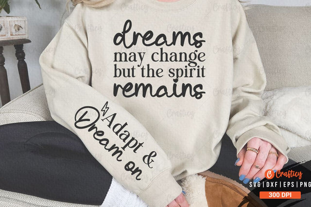 Dreams may change but the spirit remains Sleeve SVG Design SVG Designangry 