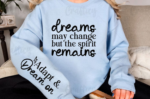 Dreams may change but the spirit remains Sleeve SVG Design SVG Designangry 