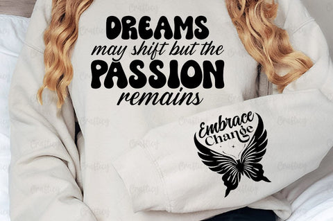 Dreams may shift but the passion remains Sleeve SVG Design SVG Designangry 
