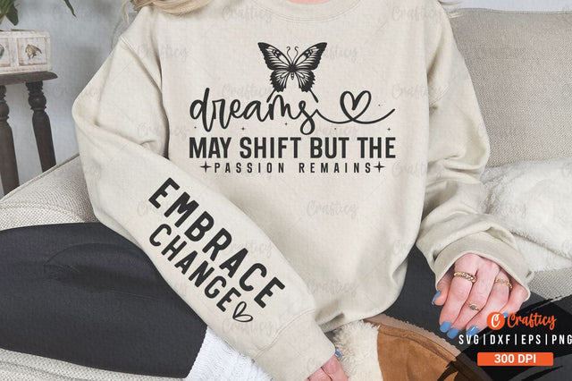 Dreams may shift but the passion remains Sleeve SVG Design SVG Designangry 
