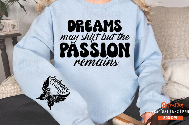 Dreams may shift but the passion remains Sleeve SVG Design SVG Designangry 