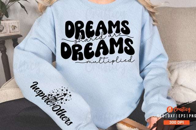 Dreams shared are dreams multiplied Sleeve SVG Design SVG Designangry 