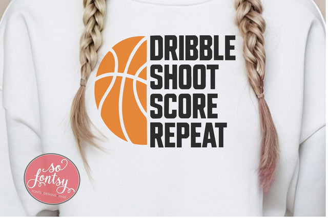 Dribble Shoot Score Repeat SVG Cut File for Cricut & Silhouette | Basketball SVG So Fontsy VIP Design Shop 