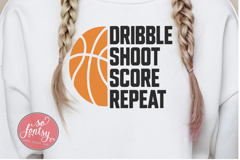 Dribble Shoot Score Repeat SVG Cut File for Cricut & Silhouette | Basketball SVG So Fontsy VIP Design Shop 