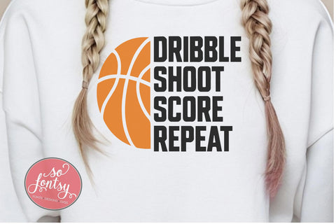 Dribble Shoot Score Repeat SVG Cut File for Cricut & Silhouette | Basketball SVG So Fontsy VIP Design Shop 