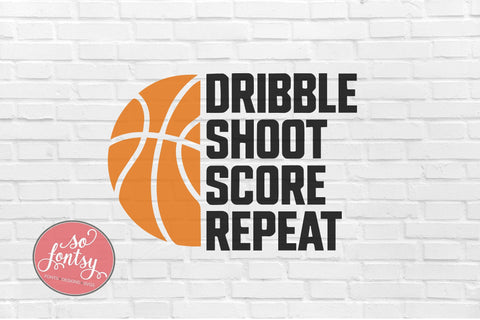 Dribble Shoot Score Repeat SVG Cut File for Cricut & Silhouette | Basketball SVG So Fontsy VIP Design Shop 