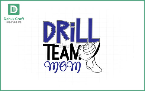 Drill Team Mom SVG Design Drill Team SVG PNG & EPS V1 SVG dahukdesign 