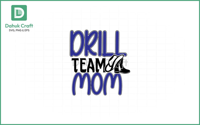 Drill Team Mom SVG Design Drill Team SVG PNG & EPS V3 SVG dahukdesign 