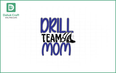 Drill Team Mom SVG Design Drill Team SVG PNG & EPS V3 SVG dahukdesign 