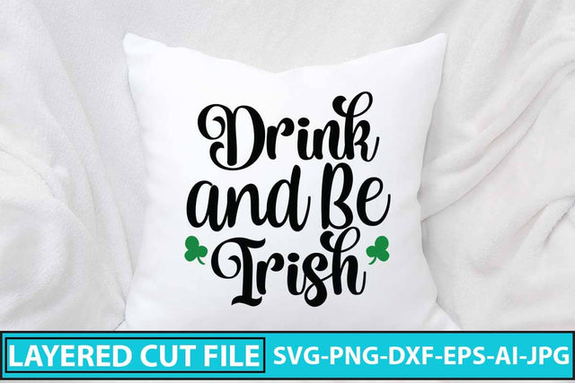 Drink and Be Irish SVG Design SVG Syaman 