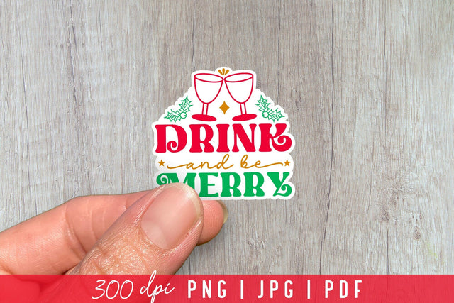 Drink and Be Merry, Funny Christmas Stickers Sublimation CraftLabSVG 