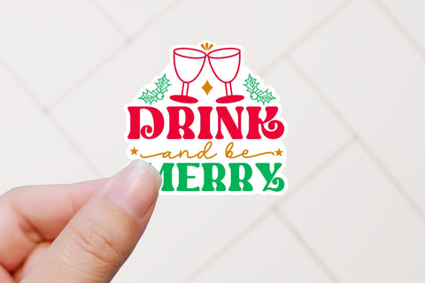 Drink and Be Merry, Funny Christmas Stickers Sublimation CraftLabSVG 