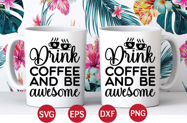 Drink coffee and be awesome svg SVG designer krishna 