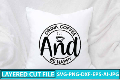 Drink Coffee And Be Happy SVG Design SVG Syaman 