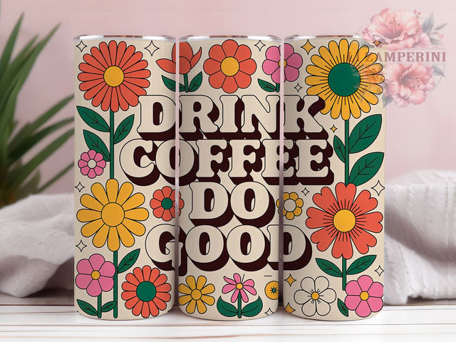 Drink Coffee Do Good Quote 20oz Tumbler Wrap, Drink Coffee Do Good, Coffee Quote Design, Vintage Coffee PNG, 20oz Tumbler Wrap, Coffee Lover Design, Retro Sublimation PNG Sublimation Li Zamperini 