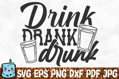 Drink Drank Drunk SVG MintyMarshmallows 