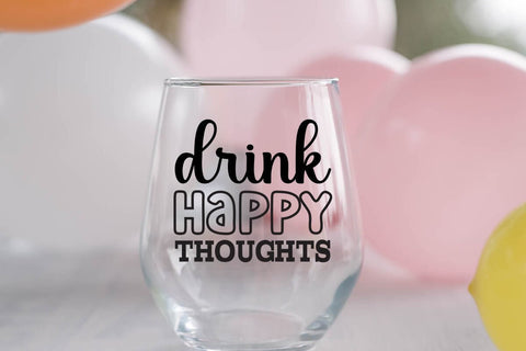 Drink Happy Thoughts SVG Angelina750 