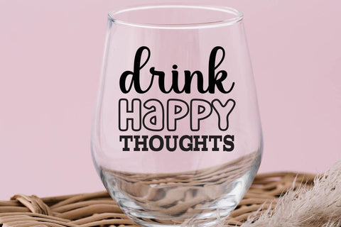 Drink Happy Thoughts SVG Angelina750 