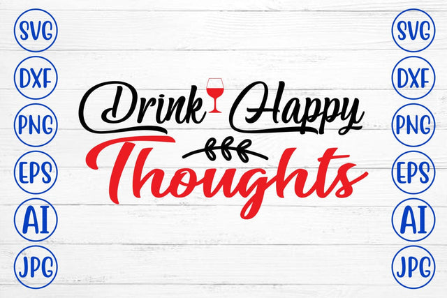 Drink Happy Thoughts SVG Syaman 