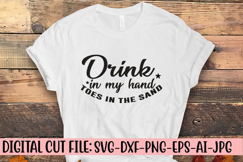 Drink In My Hand Toes In The Sand SVG Design SVG Syaman 