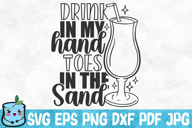 Drink In My Hand Toes In The Sand SVG MintyMarshmallows 