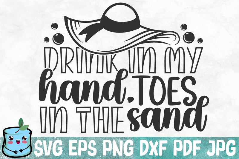 Drink In My Hand Toes In The Sand SVG MintyMarshmallows 