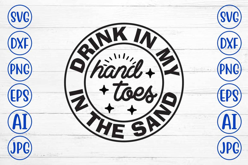 Drink In My Hand Toes In The Sand SVG SVG Syaman 