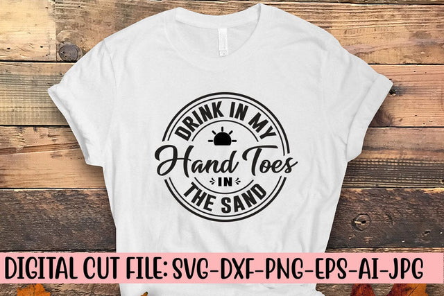 Drink in My Hand Toes in the Sand SVG SVG Syaman 