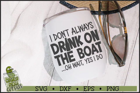 Drink On The Boat SVG File SVG Crunchy Pickle 