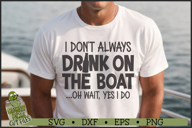 Drink On The Boat SVG File SVG Crunchy Pickle 