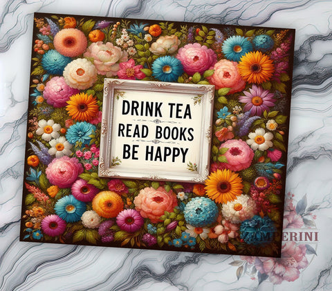 Drink Tea Read Books Be Happy 20oz Tumbler Wrap PNG, Book Lover Tumbler Png, Straight & Tapered Tumbler Wrap, Instant Digital Download Sublimation Li Zamperini 