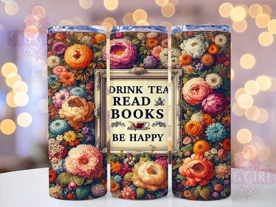 Drink Tea Read Books Be Happy 20oz Tumbler Wrap Sublimation Design, Straight Tapered Tumbler Wrap, Book Lover Tumbler Png, Instant Digital Download Sublimation SvggirlplusArt 