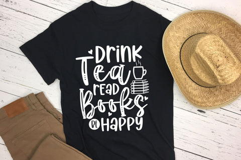 Drink Tea Read Books Be Happy, Reading SVG SVG CraftLabSVG 