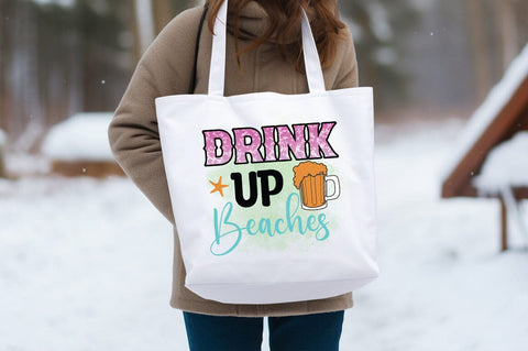 Drink up beaches PNG Design Sublimation Designangry 