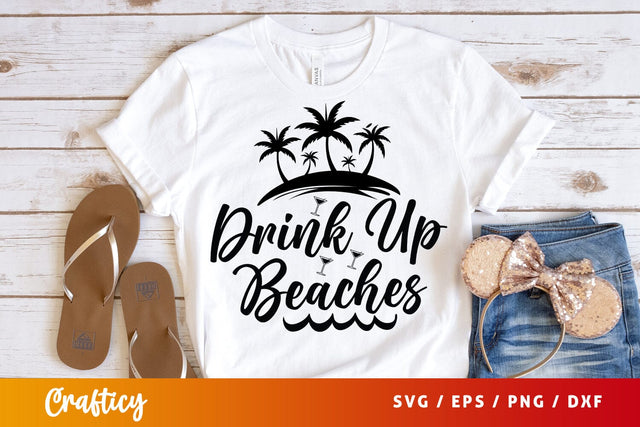Drink up beaches SVG Design SVG Designangry 