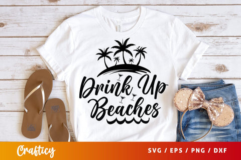 Drink up beaches SVG Design SVG Designangry 