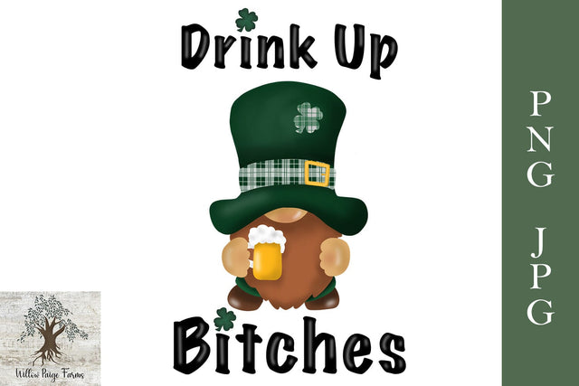 Drink up B*tches St Patrick Day Gnome JPG PNG Download Sublimation Willow Paige Farms 